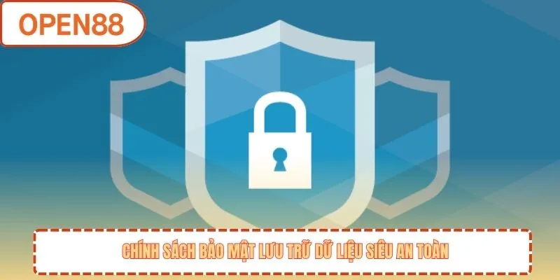 Chính sách bảo mật lưu trữ dữ liệu siêu an toàn