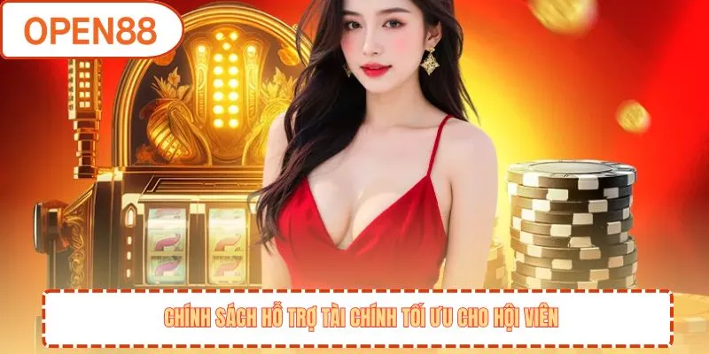 Chính sách hỗ trợ tài chính tối ưu cho hội viên