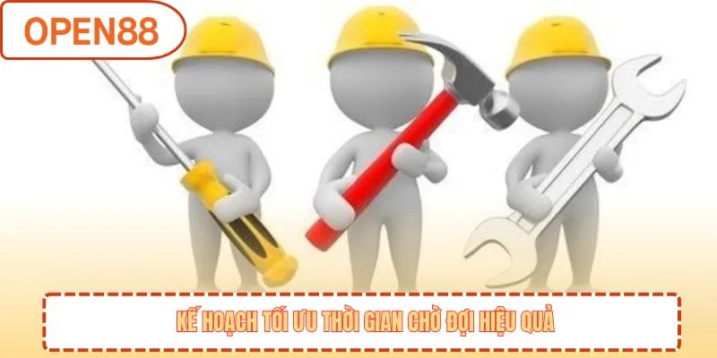 Kế hoạch tối ưu thời gian chờ đợi hiệu quả