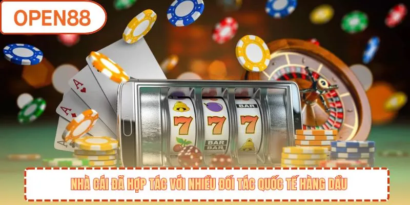 Nhà cái đã hợp tác với nhiều đối tác quốc tế hàng dầu