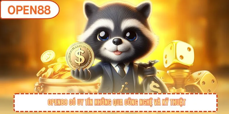 OPEN88 có uy tín không qua công nghệ và kỹ thuật