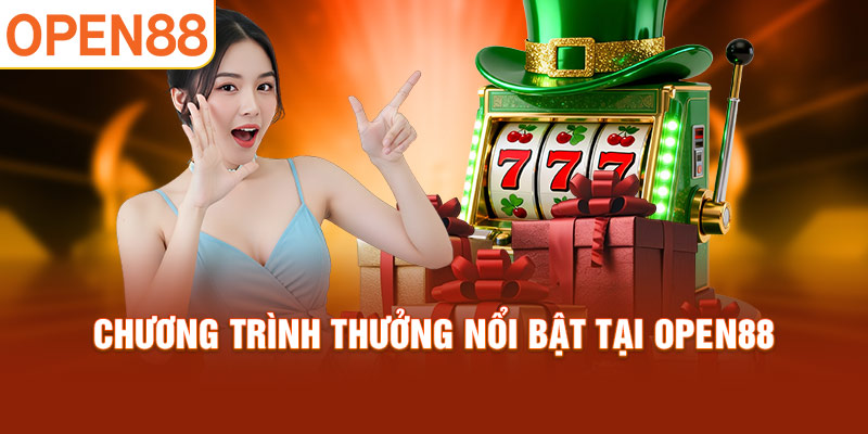 Chương trình thưởng nổi bật tại OPEN88